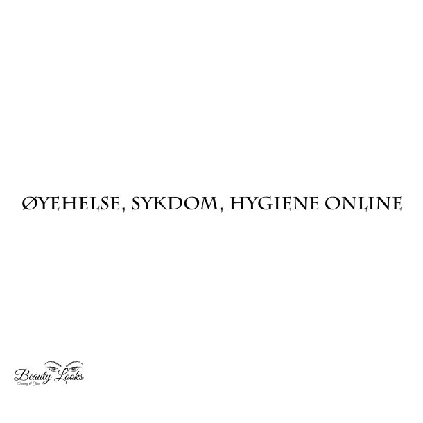 Online Øyehelse, sykdom, hygiene